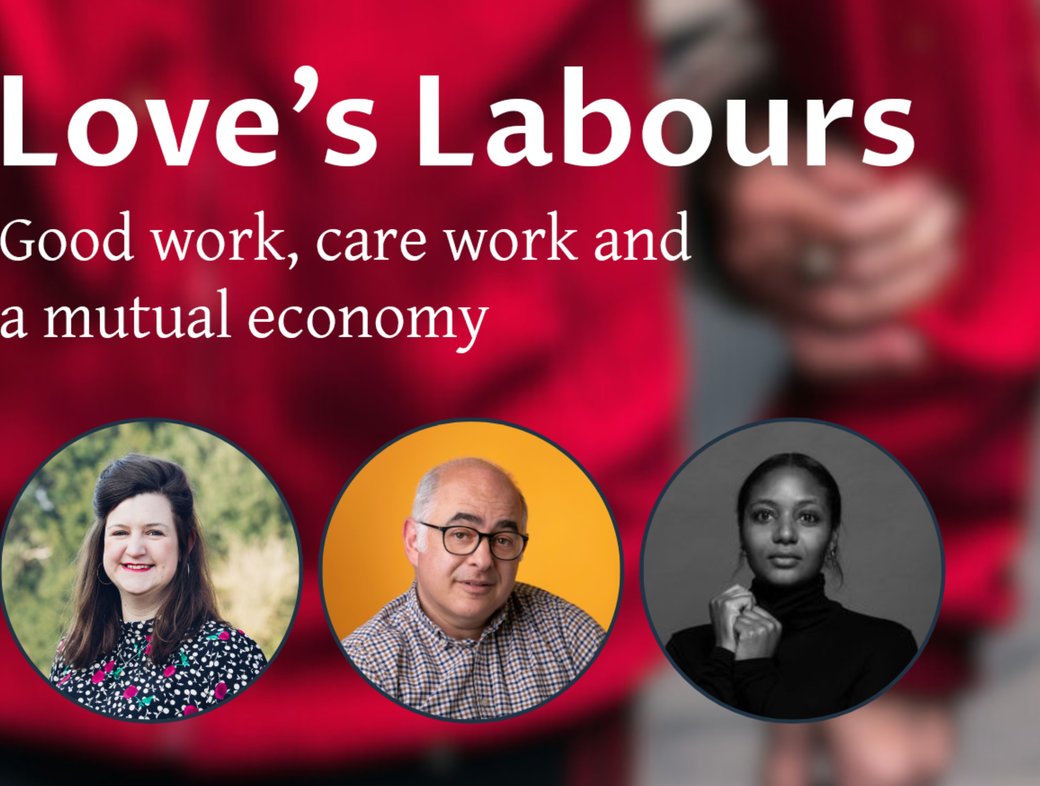 Love’s Labours: Good work, care work and a mutual economy – launch event