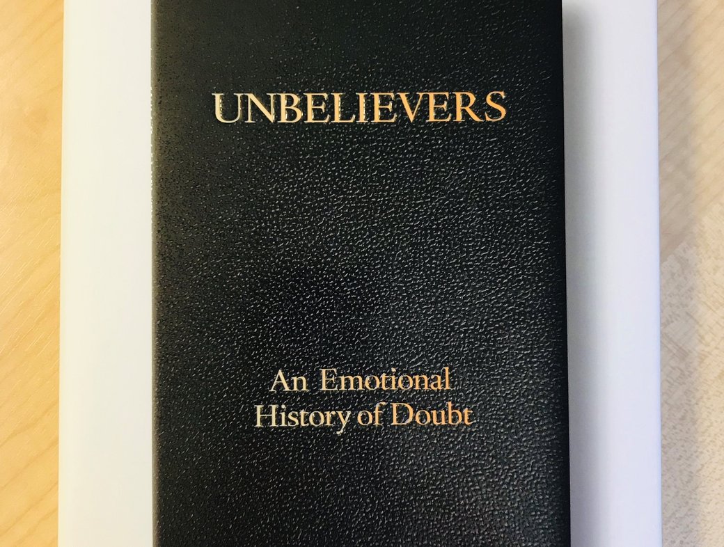 Unbelievers: An Emotional History of Doubt