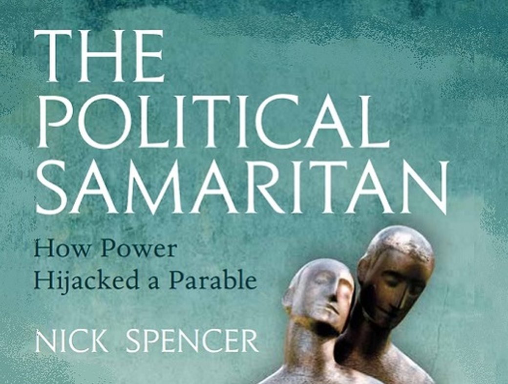 Robert Joustra reviews Nick Spencer’s book ‘The Political Samaritan’